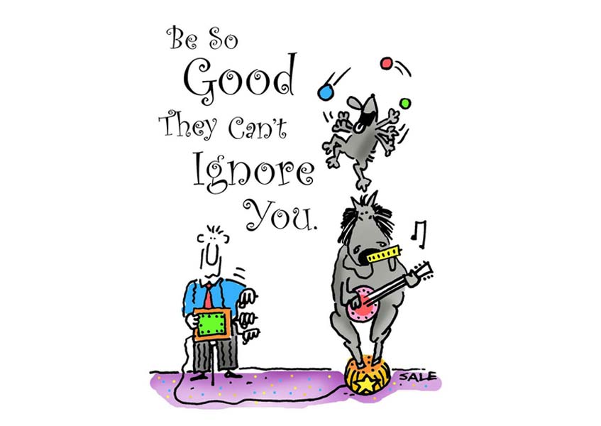 be so good they cant ignore you ecard