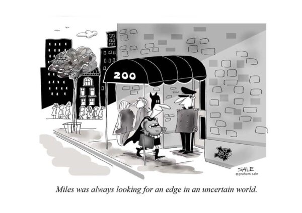 miles was always looking for an edge in an uncertain world