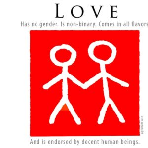 love has no gender is nonbinary comes in all flavors and endorsed by decent human beings