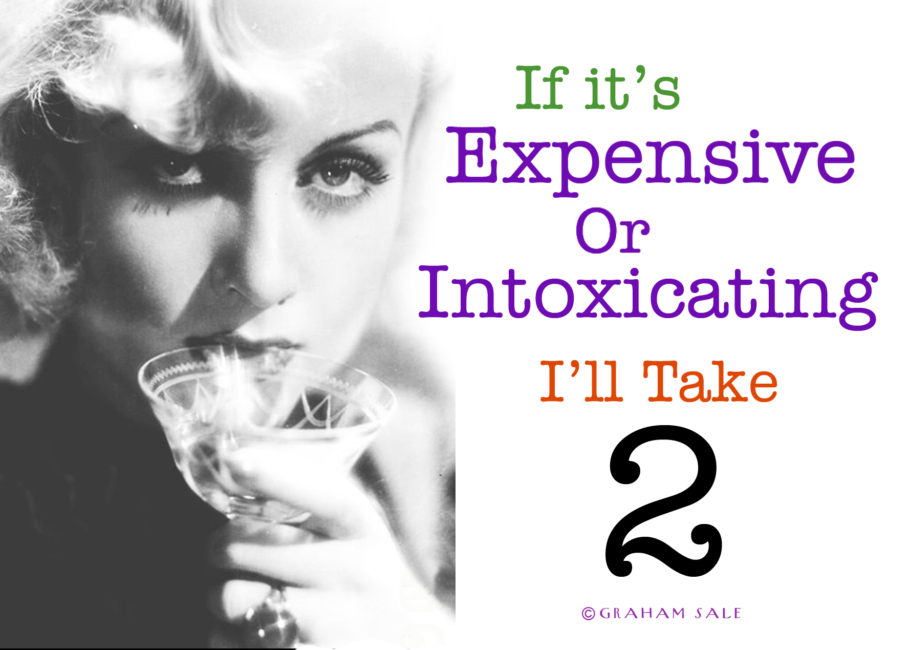 if its expensive or intoxicating i will take two